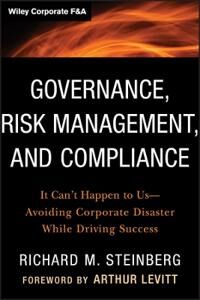 Steinberg Richard M. Governance, Risk Management, and Compliance (1118024303)