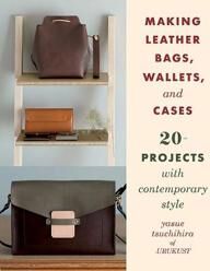 Tsuchihira, Yasue Making Leather Bags, Wallets, and Cases (0811738310)