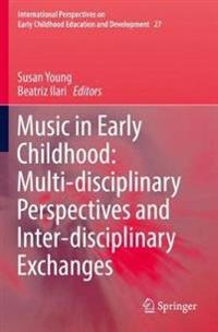 Young, Susan Music in Early Childhood: Multi-disciplinary Perspectives and Inter-disciplinary Exchanges (3030177939)