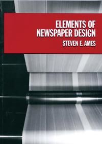 Ames, Steve Elements of Newspaper Design (0275924645)