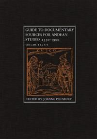 Pillsbury, Joanne Guide to Documentary Sources for Andean Studies, 1530-1900 (0806138203)