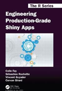 Fay, Colin Engineering Production-Grade Shiny Apps (0367466023)