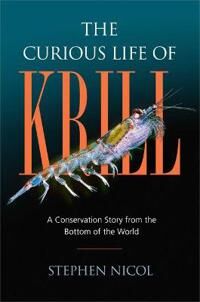 Nicol Stephen The Curious Life of Krill (1610918533)