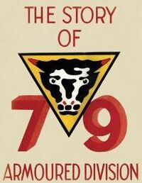 THE STORY OF THE 79th ARMOURED DIVISION (178331673X)