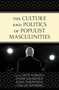 Hakola, Outi The Culture and Politics of Populist Masculinities (1793635250)