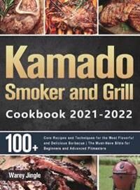 Kamado Smoker and Grill Cookbook 2021-2022 (1915038987)