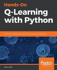 Habib, Nazia Hands-On Q-Learning with Python (1789345804)