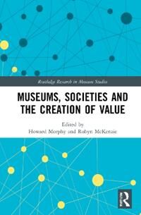 Morphy, Howard Museums, Societies and the Creation of Value (0367688484)