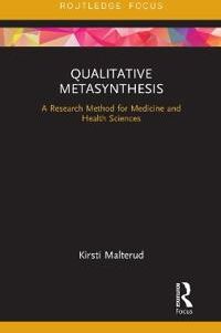 Malterud, Kirsti Qualitative Metasynthesis (0367134187)