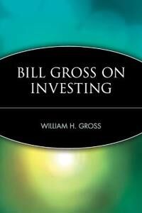Gross, William H. Bill Gross on Investing (0471283258)