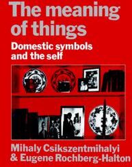 Csikszentmihalyi, Mihaly The Meaning of Things (052128774X)