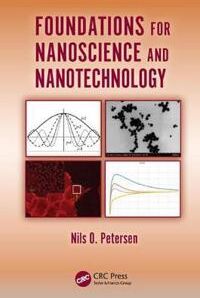 Petersen, Nils O. Foundations for Nanoscience and Nanotechnology (1482259079)