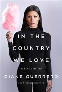 Guerrero, Diane In the Country We Love: My Family Divided (1627795278)