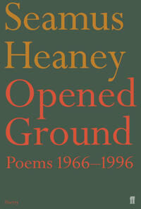 Heaney, Seamus Opened Ground (0571194931)