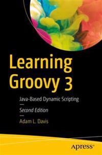 Davis, Adam L. Learning Groovy 3 (1484250575)