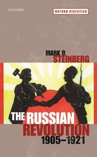 Steinberg Mark D. The Russian Revolution, 1905-1921 (0199227632)