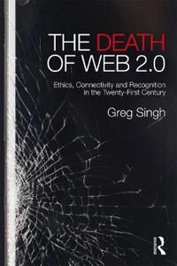 Singh, Greg The Death of Web 2.0 (0415703808)