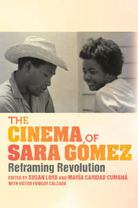 Lord, Susan The Cinema of Sara Gómez (0253057051)
