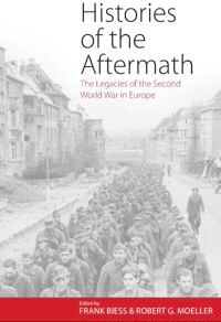 Biess, Frank Histories of the Aftermath (1845457323)