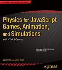 Dobre, Adrian Physics for JavaScript Games, Animation, and Simulations (1430263377)