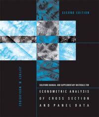 Wooldridge, Jeffrey M. Student's Solutions Manual and Supplementary Materials for Econometric Analysis of Cross Section and Panel Data (0262731835)
