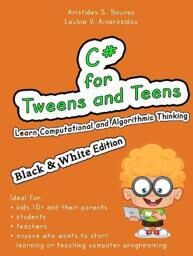 C# for Tweens and Teens (Black & White Edition) (1973727765)