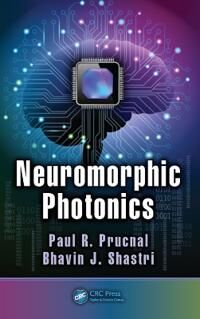 Prucnal, Paul R. Neuromorphic Photonics (1498725228)