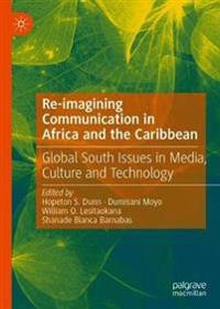 Dunn, Hopeton S. Re-imagining Communication in Africa and the Caribbean (3030541681)
