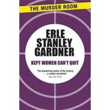 Stanley Gardner, Erle Stanley Kept Women Cant Quit (1471909107)