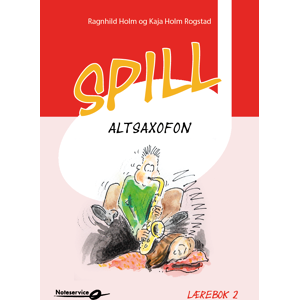 Spill Altsaxofon 2 lærebok - Ragnhild Holm - Kaja Holm Rogstad