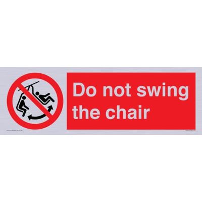 Viking 'Do not swing the chair Sign 450 x 150 mm L41 Viking 'Do not swing the chair Sign 450 x 150 mm L41
