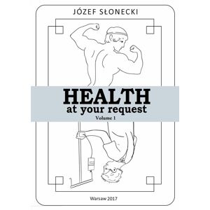 Health at your request. Volume 1