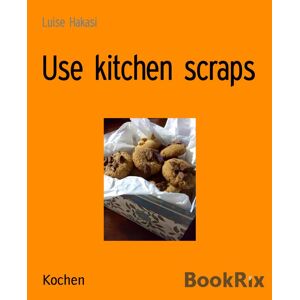Use kitchen scraps