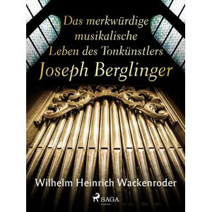 Das merkwürdige musikalische Leben des Tonkünstlers Joseph Berglinger