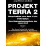 PROJEKT TERRA 2 - Botschaften aus dem Licht vom Sirius - Eine Bewusstseinsschule der neuen Zeit. Band 3