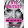 Być Britney. Blaski i cienie życia ikony pop