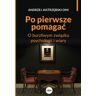 Po pierwsze pomagać. O burzliwym związku psychologii i wiary