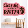 AKATJA KOLOROWA NAKLEJKA ŚCIENNA: CIESZ SIĘ Z MAŁYCH RZECZY 85x50cm