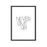 Love The Journey Plakat Never Give Up, biało-czarny, 40x50 cm