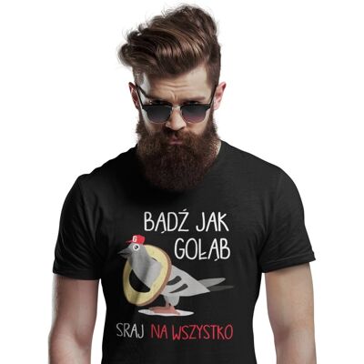 inna (Inny) Koszulka Śmieszna T-Shirt Męska Bądź Jak Gołąb Na Prezent Urodziny 16-99 inna (Inny) Koszulka Śmieszna T-Shirt Męska Bądź Jak Gołąb Na Prezent Urodziny 16-99