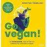 Go vegan! 17 powodów, dla których porzucisz jedzenie mięsa