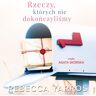 Rzeczy, których nie dokończyliśmy