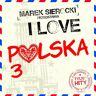 Sony Marek Sierocki przedstawia: I Love Polska. Volume 3