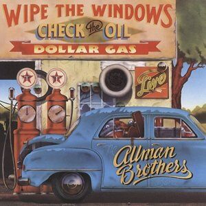 Music On CD Allman Brothers Band - Wipe the Windows, Check the Oil, Dollar Gas Music On CD Allman Brothers Band - Wipe the Windows, Check the Oil, Dollar Gas