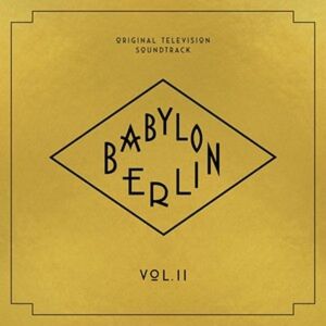 ADA Babylon Berlin. Volume II (Original Television Soundtrack) ADA Babylon Berlin. Volume II (Original Television Soundtrack)