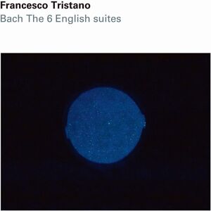 Naive Bach: The 6 English Suites - Francesco Tristano Naive Bach: The 6 English Suites - Francesco Tristano