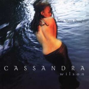 Pure Cassandra Wilson: New Moon Daughter 180g Remastered Vinyl Limited Edition, płyta winylowa Pure Cassandra Wilson: New Moon Daughter 180g Remastered Vinyl Limited Edition, płyta winylowa
