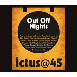 Fundacja Słuchaj! Ictus @45: Out Off Nights Fundacja Słuchaj! Ictus @45: Out Off Nights