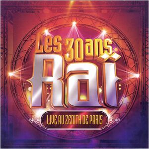 Mlp Productions Les 30 Ans Du Rai (Live Au Zenith De Paris) Mlp Productions Les 30 Ans Du Rai (Live Au Zenith De Paris)