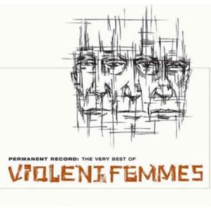 ADA Permanent Record: The Very Best Of Violent Femmes ADA Permanent Record: The Very Best Of Violent Femmes